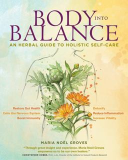 Body into Balance An Herbal Guide to Holistic Self-Care  9781612125350 Front Cover