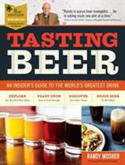 Tasting Beer, 2nd Edition An Insider's Guide to the World's Greatest Drink 2nd 9781612127774 Front Cover