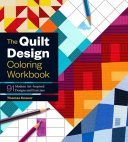 Quilt Design Coloring Workbook 91 Modern Art-Inspired Designs and Exercises  9781612127859 Front Cover
