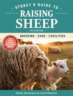 Storey's Guide to Raising Sheep, 5th Edition Breeding, Care, Facilities 5th 9781612129808 Front Cover