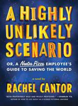 Highly Unlikely Scenario, or a Neetsa Pizza Employee's Guide to Saving the World A Novel  9781612192642 Front Cover