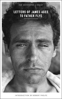 Letters of James Agee to Father Flye Letters of James Agee to Father Flye