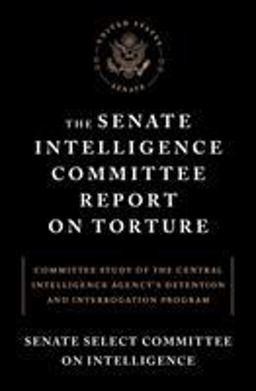 Senate Intelligence Committee Report on Torture Committee Study of the Central Intelligence Agency's Detention and Interrogation Program  9781612194851 Front Cover