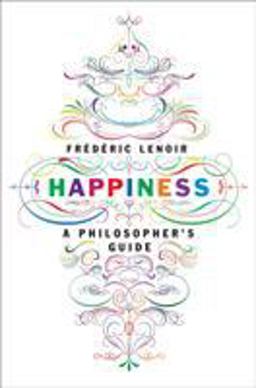 Happiness A Philosopher's Guide  9781612195209 Front Cover