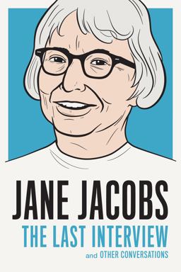 Jane Jacobs: the Last Interview And Other Conversations  9781612195346 Front Cover
