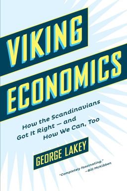 Viking Economics How the Scandinavians Got It Right-And How We Can, Too  9781612195360 Front Cover