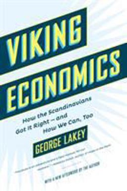 Viking Economics How the Scandinavians Got It Right-And How We Can, Too  9781612196213 Front Cover