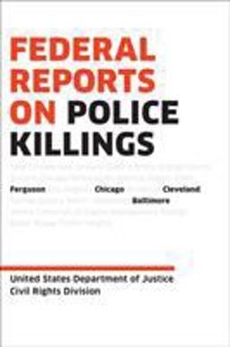 Federal Reports on Police Killings Ferguson, Cleveland, Baltimore, and Chicago  9781612196541 Front Cover