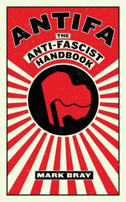 Antifa The Anti-Fascist Handbook  9781612197036 Front Cover