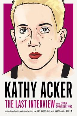 Kathy Acker: the Last Interview