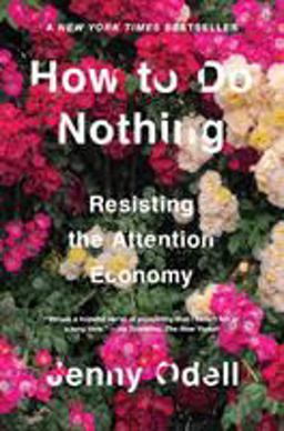 How to Do Nothing Resisting the Attention Economy  9781612197494 Front Cover