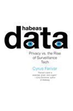 Habeas Data Privacy vs. the Rise of Surveillance Tech  9781612197753 Front Cover