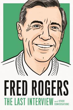 Fred Rogers: the Last Interview