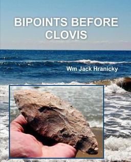 Bipoints Before Clovis Trans-Oceanic Migrations and Settlement of Prehistoric Americas 2012 9781612331362 Front Cover