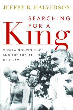 Searching for a King Muslim Nonviolence and the Future of Islam  9781612344690 Front Cover
