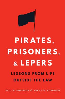 Pirates, Prisoners, and Lepers Lessons from Life Outside the Law  9781612347325 Front Cover