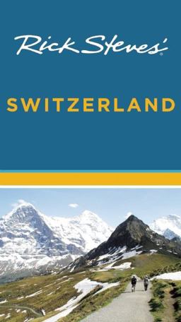 Rick Steves' Switzerland Rick Steves' Switzerland