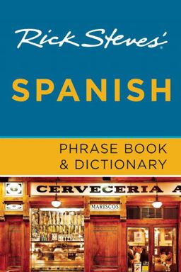 Rick Steves' Spanish Phrase Book & Dictionary Rick Steves' Spanish Phrase Book & Dictionary