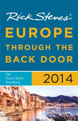 Rick Steves' Europe Through the Back Door 2014 Rick Steves' Europe Through the Back Door 2014