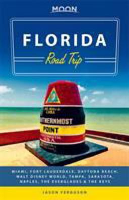 Florida - Road Trip Miami, Fort Lauderdale, Daytona Beach, Walt Disney World, Tampa, Sarasota, Naples, the Everglades and the Keys  9781612388335 Front Cover