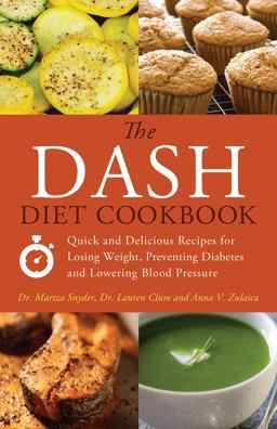 DASH Diet Cookbook Quick and Delicious Recipes for Losing Weight, Preventing Diabetes, and Lowering Blood Pressure  9781612430478 Front Cover