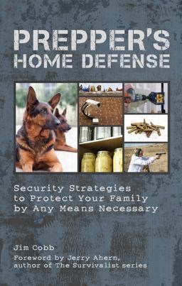 Prepper's Home Defense Security Strategies to Protect Your Family by Any Means Necessary  9781612431154 Front Cover
