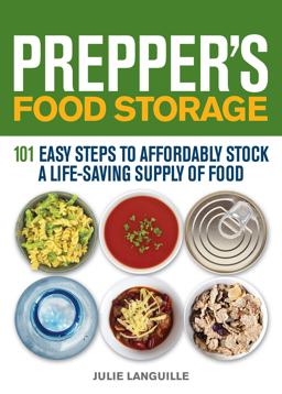 Prepper's Food Storage 101 Easy Steps to Affordably Stock a Life-Saving Supply of Food  9781612432663 Front Cover