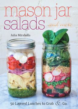 Mason Jar Salads and More 50 Layered Lunches to Grab and Go  9781612432892 Front Cover