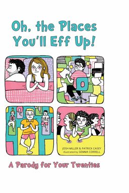 Oh, the Places You'll Eff Up A Parody for Your Twenties  9781612432915 Front Cover
