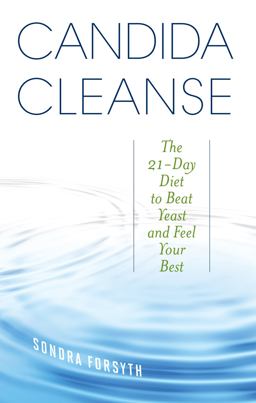 Candida Cleanse The 21-Day Diet to Beat Yeast and Feel Your Best  9781612433059 Front Cover