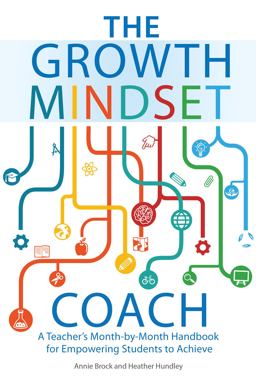 Growth Mindset Coach A Teacher's Month-By-Month Handbook for Empowering Students to Achieve  9781612436012 Front Cover