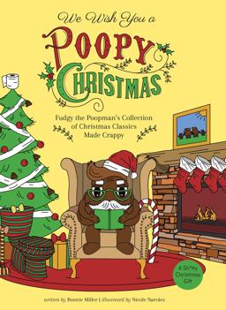 We Wish You a Poopy Christmas Fudgy the Poopman's Collection of Christmas Classics Made Crappy  9781612438436 Front Cover