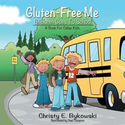 Gluten-Free Me Beckman Goes to School Gluten-Free Me Beckman Goes to School