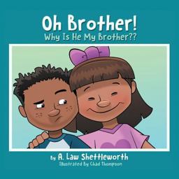 Oh, Brother, Why Is He My Brother? Oh, Brother, Why Is He My Brother?