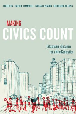 Making Civics Count Citizenship Education for a New Generation  9781612504766 Front Cover