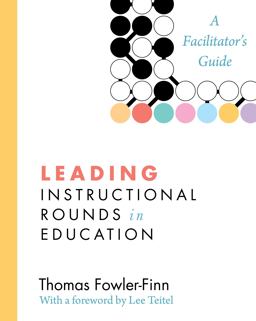 Leading Instructional Rounds in Education A Facilitator's Guide  9781612505268 Front Cover
