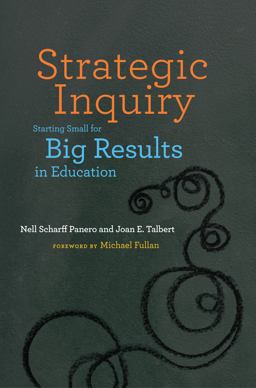 Strategic Inquiry Starting Small for Big Results in Education  9781612505848 Front Cover