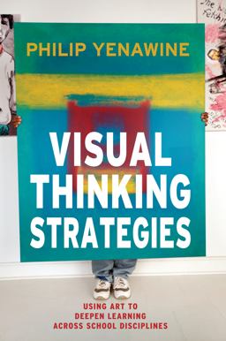 Visual Thinking Strategies Using Art to Deepen Learning Across School Disciplines  9781612506098 Front Cover