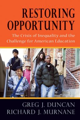 Restoring Opportunity: The Crisis of Inequality and the Challenge for American Education  9781612506340 Front Cover