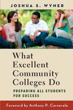 What Excellent Community Colleges Do: Preparing All Students for Success  9781612506494 Front Cover