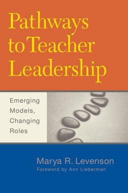 Pathways to Teacher Leadership: Emerging Models, Changing Roles  9781612506548 Front Cover