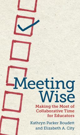 Meeting Wise Making the Most of Collaborative Time for Educators  9781612506944 Front Cover