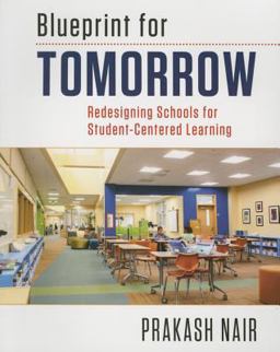 Blueprint for Tomorrow Redesigning Schools for Student-Centered Learning  9781612507040 Front Cover