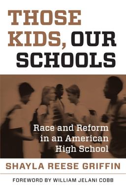 Those Kids, Our Schools Race and Reform in an American High School  9781612507668 Front Cover