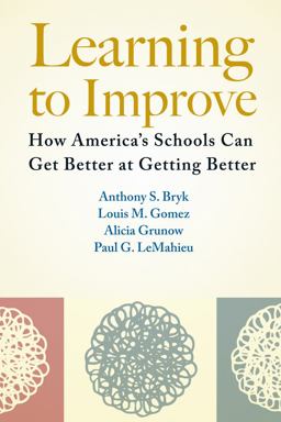 Learning to Improve How America's Schools Can Get Better at Getting Better  9781612507910 Front Cover