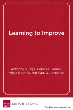 Learning to Improve How America's Schools Can Get Better at Getting Better  9781612507927 Front Cover
