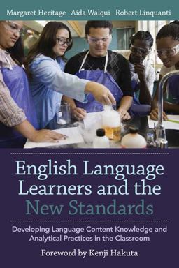 English Language Learners and the New Standards Developing Language, Content Knowledge, and Analytical Practices in the Classroom  9781612508016 Front Cover