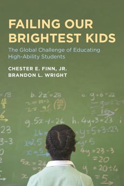 Failing Our Brightest Kids: The Global Challenge of Educating High-ability Students  9781612508412 Front Cover
