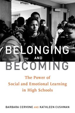 Belonging and Becoming The Power of Social and Emotional Learning in High Schools  9781612508511 Front Cover