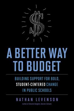 Better Way to Budget Building Support for Bold, Student-Centered Change in Public Schools  9781612508610 Front Cover